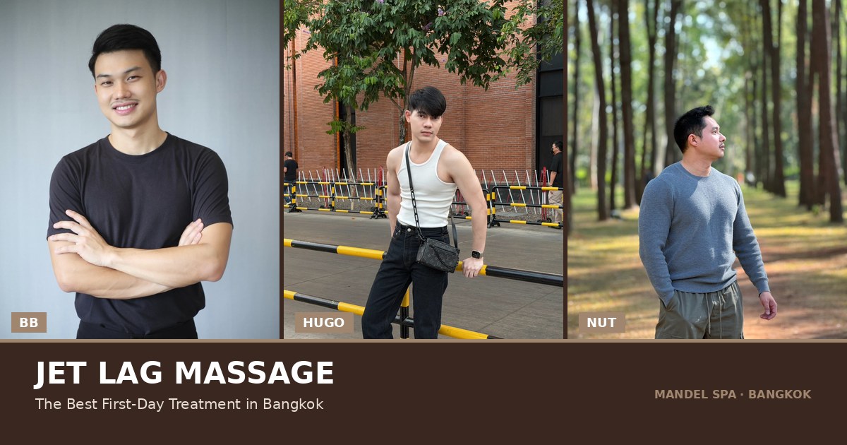 Jet Lag Massage in Bangkok — The Best First-Day Treatment for Tourists