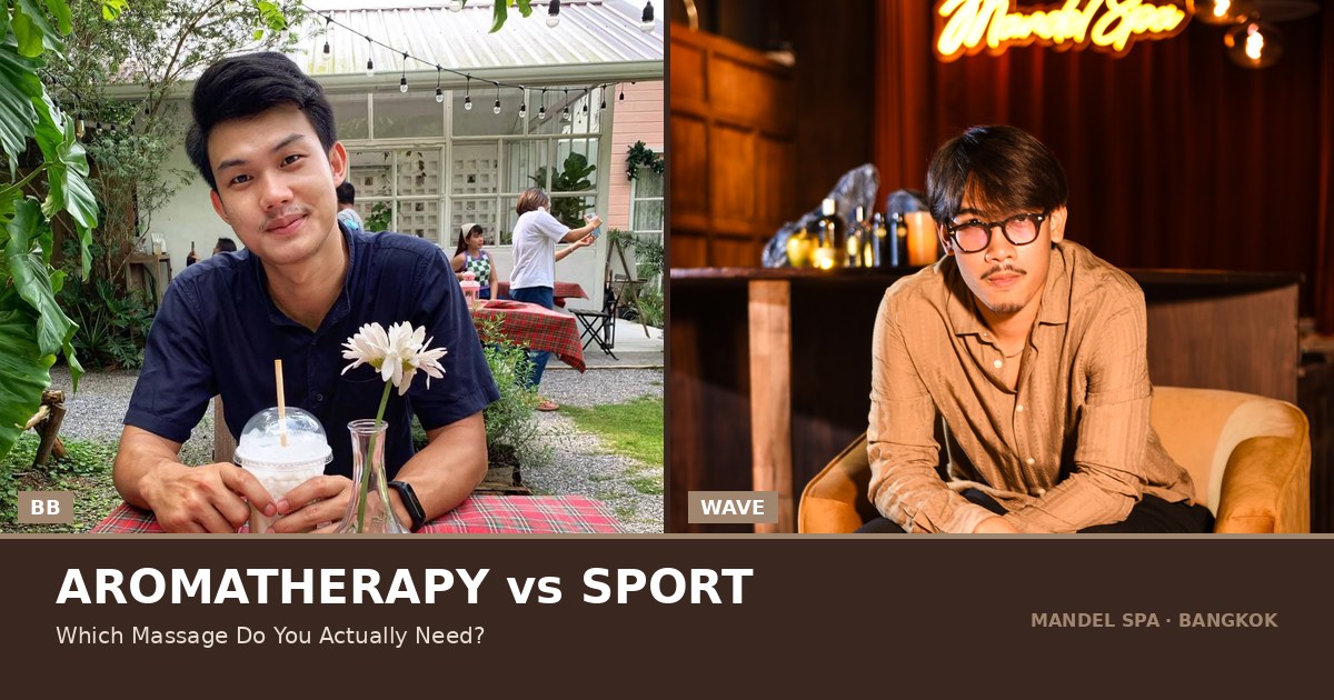 Aromatherapy vs Sport Massage in Bangkok — Which One Do You Actually Need?