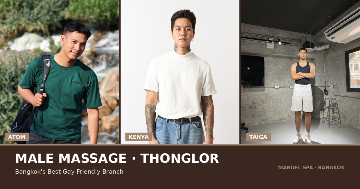 Male Massage Near Thonglor — Why Mandel Spa Thonglor Is Bangkok's Best Gay-Friendly Option